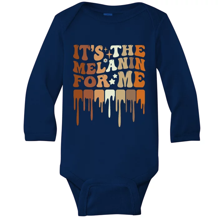 ItS The Melanin For Me Melanated Black History Juneteenth Baby Long Sleeve Bodysuit