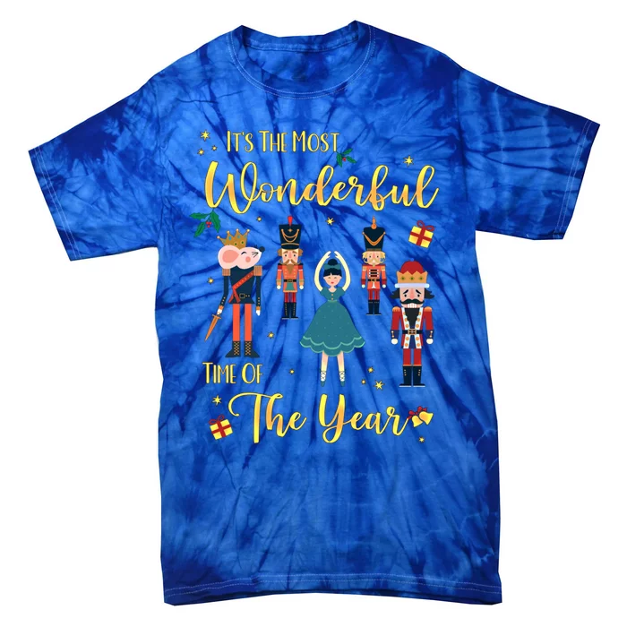 Its The Most Wonderful Time Of The Year Nutcracker Ballet Meaningful Gift Tie-Dye T-Shirt