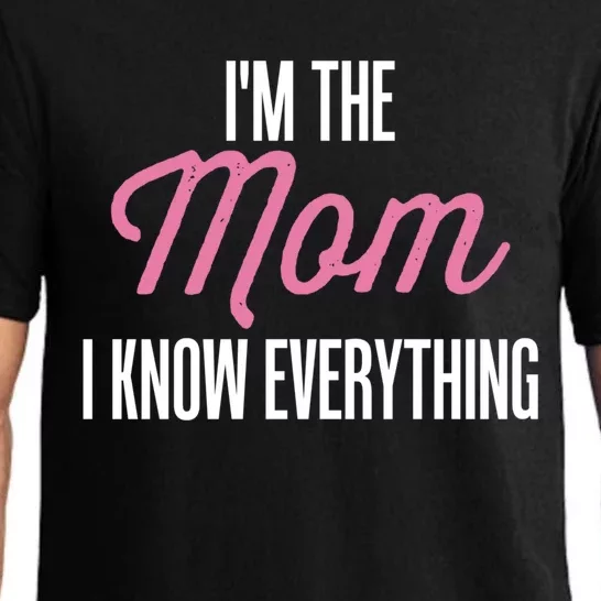 Im The Mom I Know Everything Funniest Graphic Design Cute Gift Pajama Set