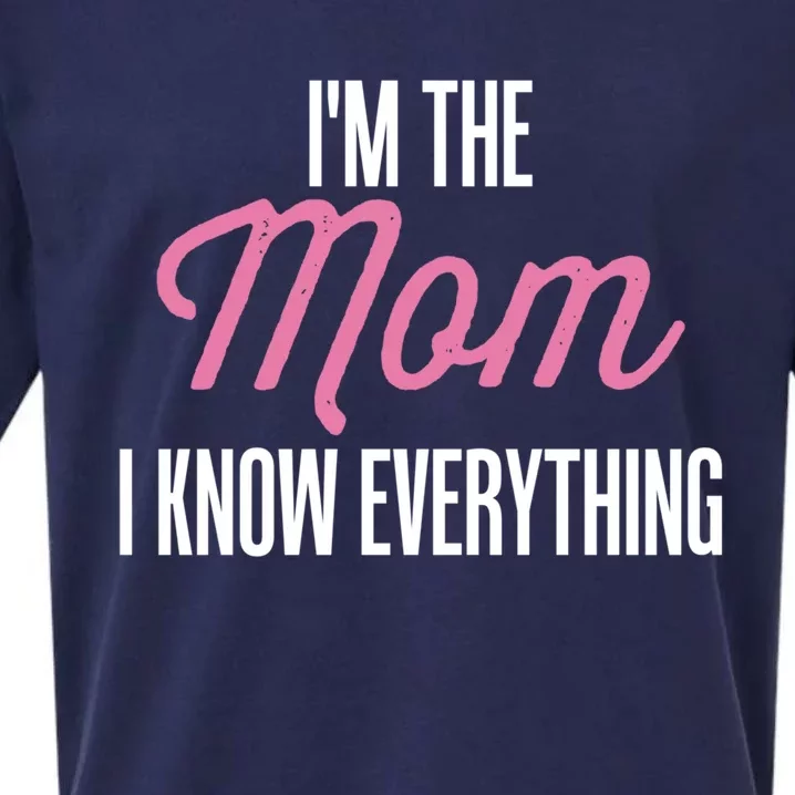 Im The Mom I Know Everything Funniest Graphic Design Cute Gift Sueded Cloud Jersey T-Shirt