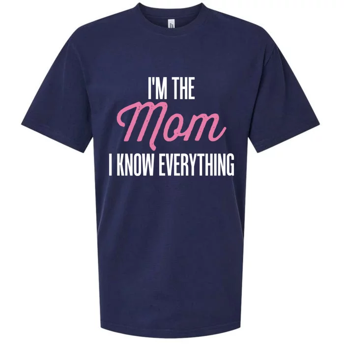 Im The Mom I Know Everything Funniest Graphic Design Cute Gift Sueded Cloud Jersey T-Shirt