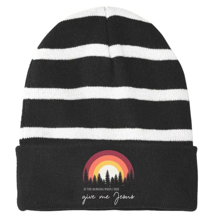 In The Morning When I Rise Give Me Jesus Striped Beanie with Solid Band