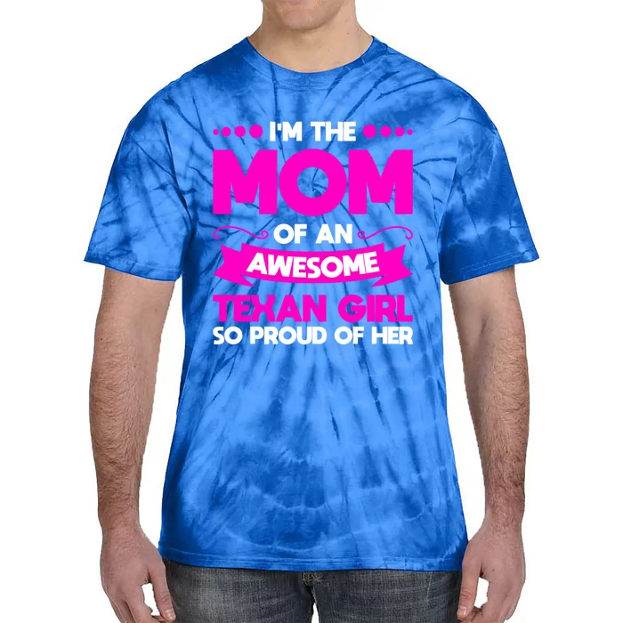 I'm The Mom Of An Awesome Texan Western Funny Gift Tie-Dye T-Shirt