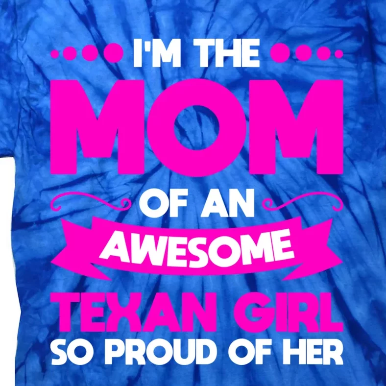 I'm The Mom Of An Awesome Texan Western Funny Gift Tie-Dye T-Shirt