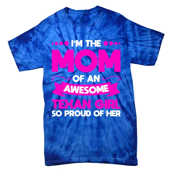 I'm The Mom Of An Awesome Texan Western Funny Gift Tie-Dye T-Shirt