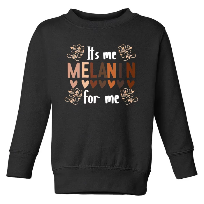 Its The Melanin For Me Black History Month BLM Pan African Toddler Sweatshirt