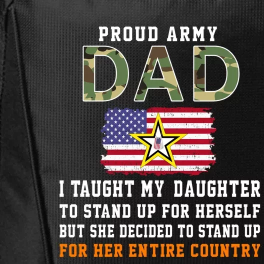 I Taught My Daughter How To Stand Upgreat Giftproud Army Dad Army Gift City Backpack