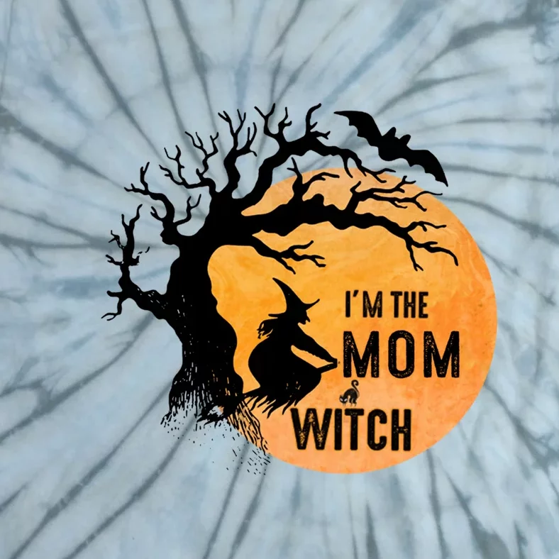 Im The Mom Witch Meaningful Gift Tie-Dye T-Shirt