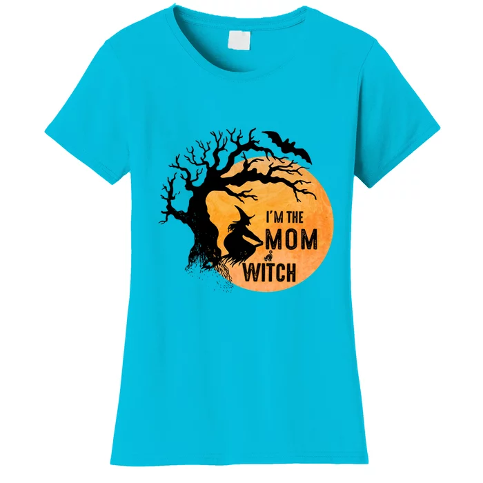 Im The Mom Witch Meaningful Gift Women's T-Shirt