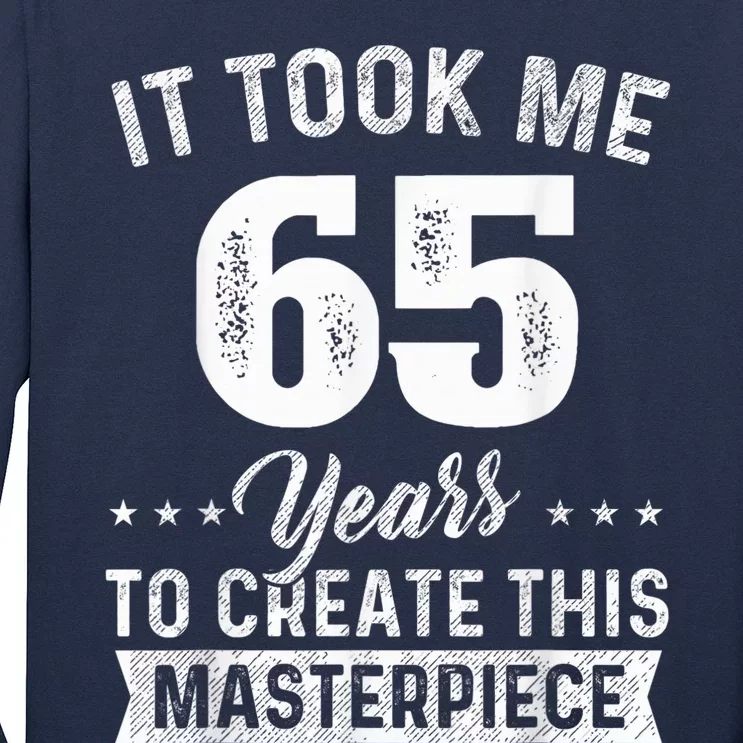 It Took Me 65 Years Masterpiece 65th Birthday 65 Years Old Long Sleeve Shirt