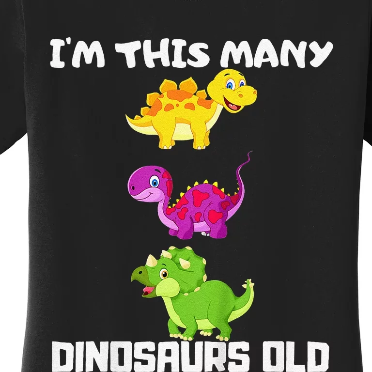 I'm This Many Dinosaurs Old 3 Years Third Birthday Gift Women's T-Shirt