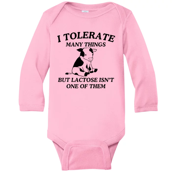 I Tolerate Many Things But Lactose IsnT One Of Them Funny Baby Long Sleeve Bodysuit