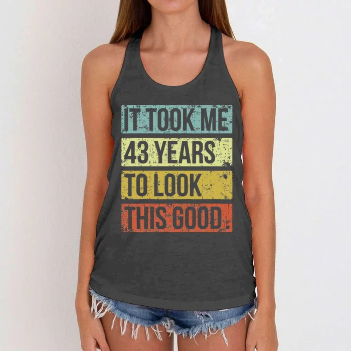 It Took Me 43 Years To Look This Good 43rd Birthday Women's Knotted Racerback Tank