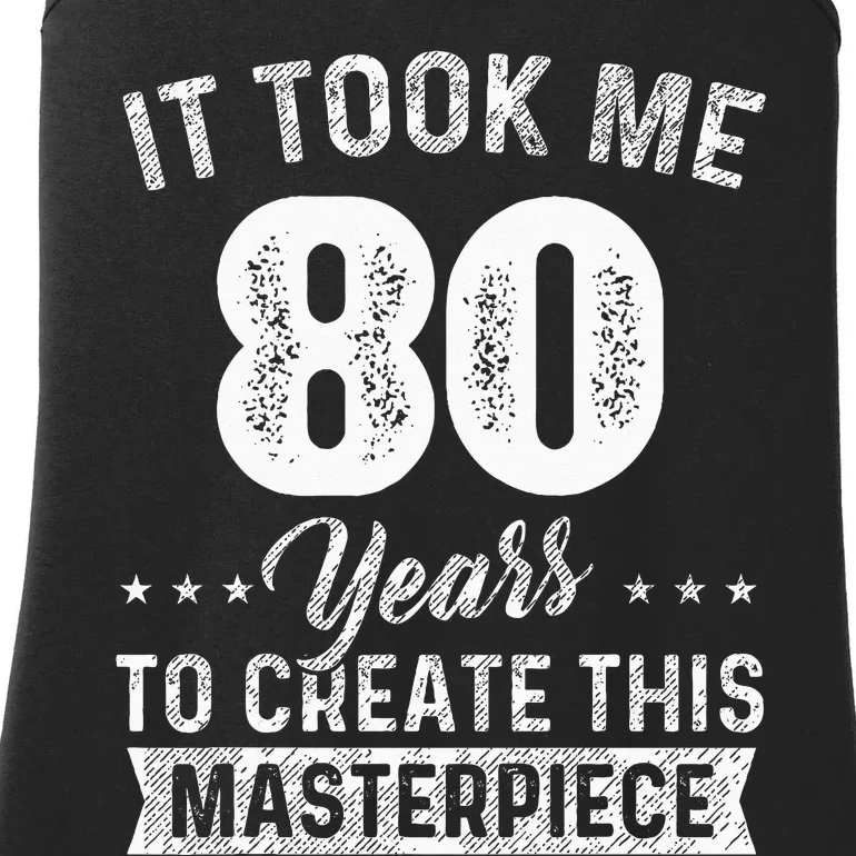 It Took Me 80 Years Masterpiece 80th Birthday 80 Years Old Ladies Essential Tank