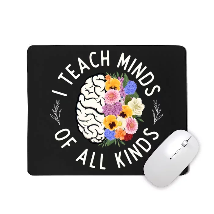 I Teach Minds Of Alll Kinds Special Education Teacher Mousepad