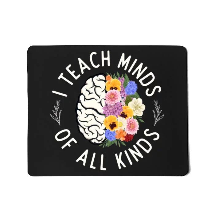 I Teach Minds Of Alll Kinds Special Education Teacher Mousepad