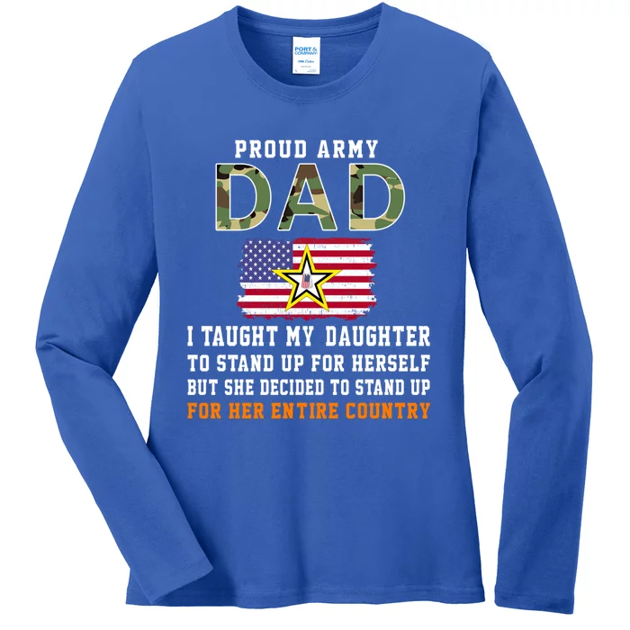 I Taught My Daughter How To Stand Upgiftproud Army Dad Army Gift Ladies Long Sleeve Shirt