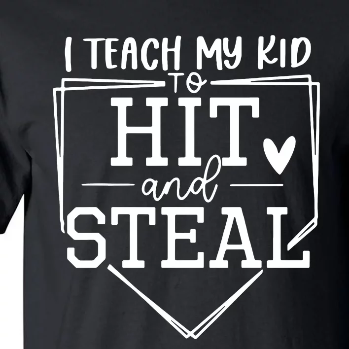 I Teach My To Hit And Steal Baseball Softball Mom Women Tall T-Shirt