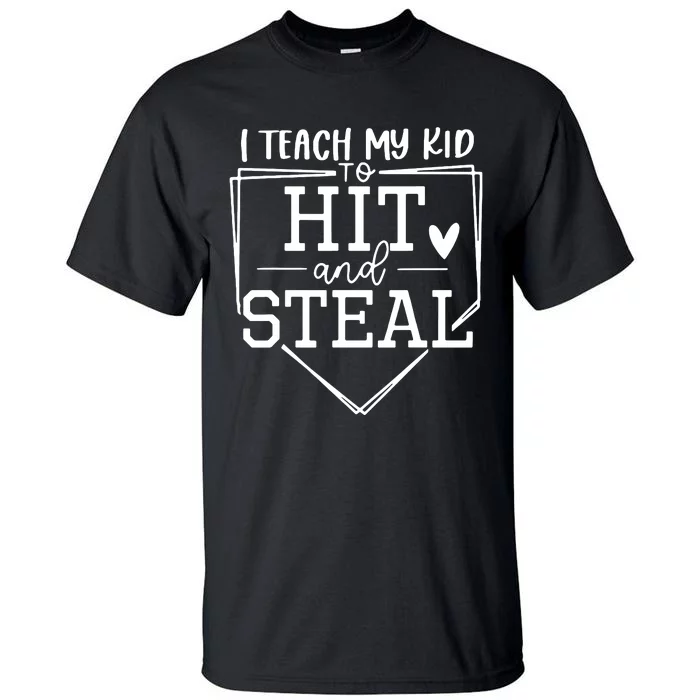 I Teach My To Hit And Steal Baseball Softball Mom Women Tall T-Shirt