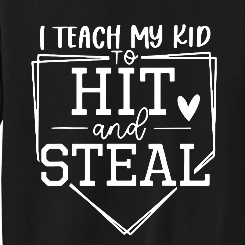 I Teach My To Hit And Steal Baseball Softball Mom Women Tall Sweatshirt