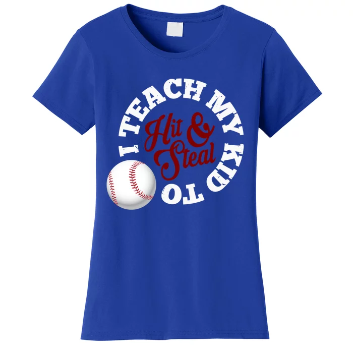 I Teach My To Hit And Steal Baseball Mom Dad Gift Women's T-Shirt