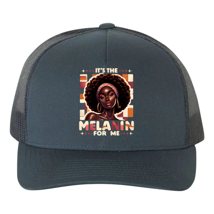 ItS The Melanin For Me Black History Month Melanin Gift Yupoong Adult 5-Panel Trucker Hat