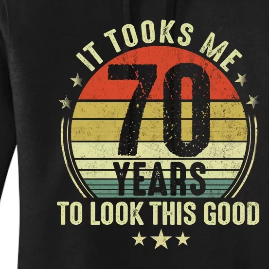 It Took Me 70 Years To Look This Good 70th Birthday Retirement Gifts For Him Her Women's Pullover Hoodie