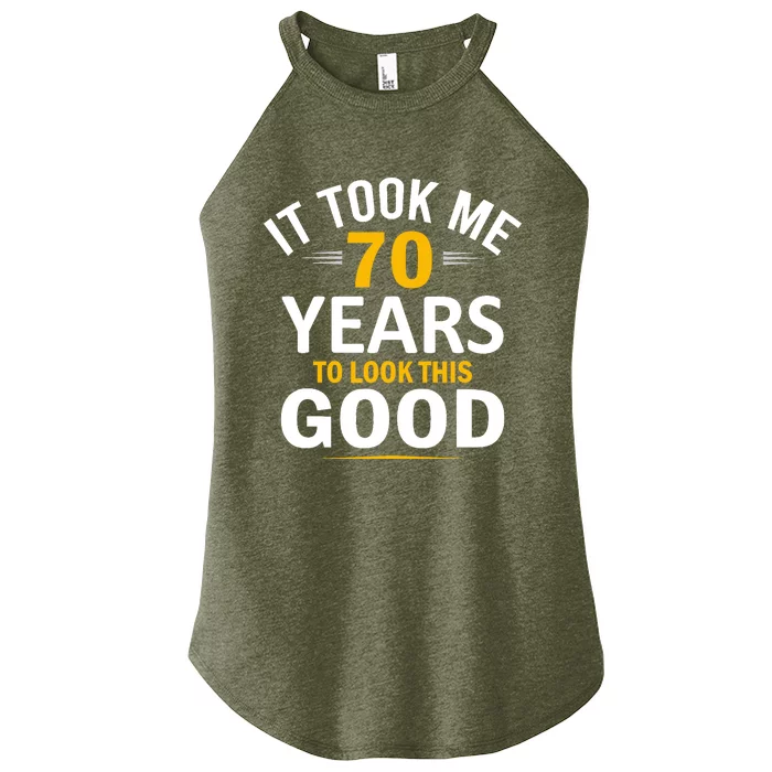 It Took Me 70 Years To Look This Good Funny 70 Year Old Women’s Perfect Tri Rocker Tank