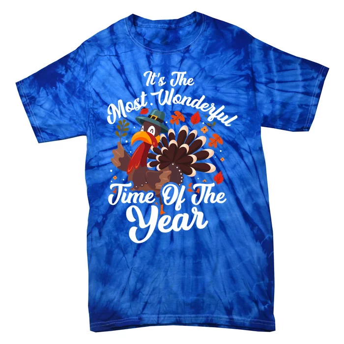 It's The Most Wonderful Time Of The Year Thanksgivings Day Meaningful Gift Tie-Dye T-Shirt