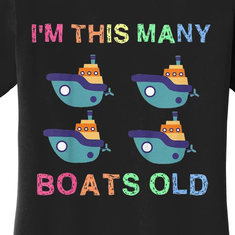 I'm This Many Boats Old 4 Years Birthday Idea Women's T-Shirt