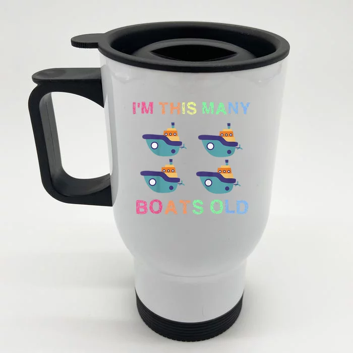 I'm This Many Boats Old 4 Years Birthday Idea Front & Back Stainless Steel Travel Mug