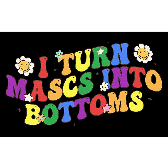 I Turn Masks Into Bottoms Bumper Sticker