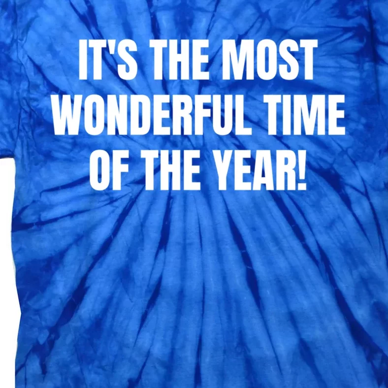 It's The Most Wonderful Time Of The Year! Cool Gift Tie-Dye T-Shirt