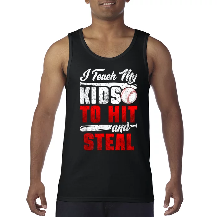 I Teach My Kids To Hit And Steal Funny Baseball Coach Tank Top