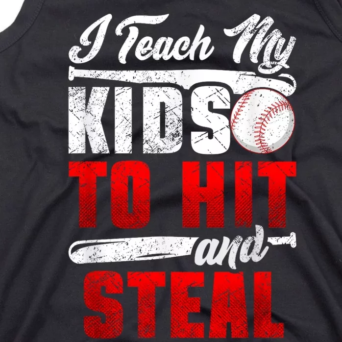 I Teach My Kids To Hit And Steal Funny Baseball Coach Tank Top