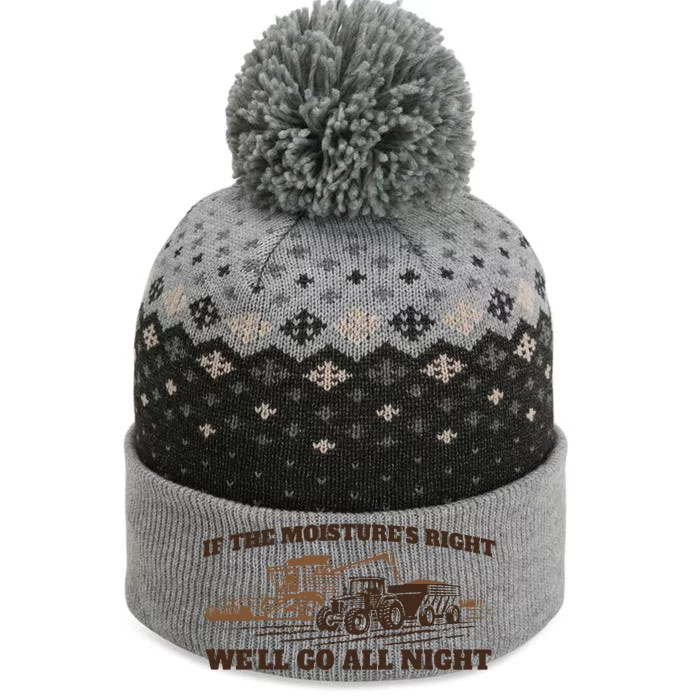 If The Moistures Right WeLl Go All Night Gift The Baniff Cuffed Pom Beanie