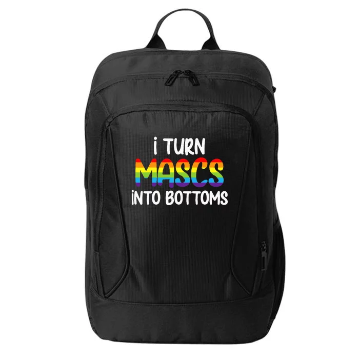 I Turn Mascs Into Bottoms Lesbian Bisexual Rainbow Pride City Backpack