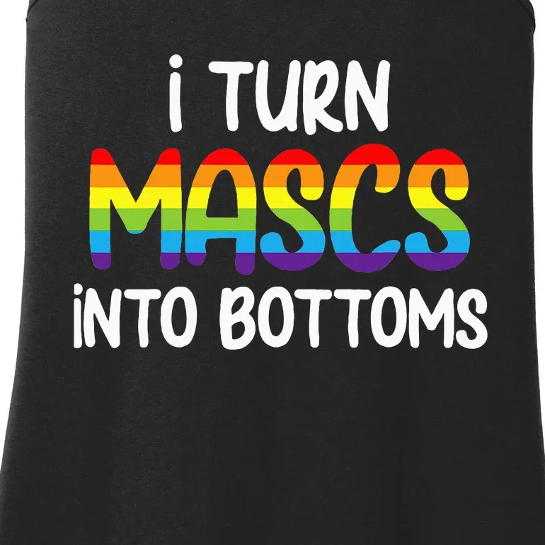 I Turn Mascs Into Bottoms Lesbian Bisexual Rainbow Pride Ladies Essential Tank