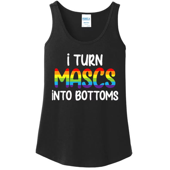 I Turn Mascs Into Bottoms Lesbian Bisexual Rainbow Pride Ladies Essential Tank