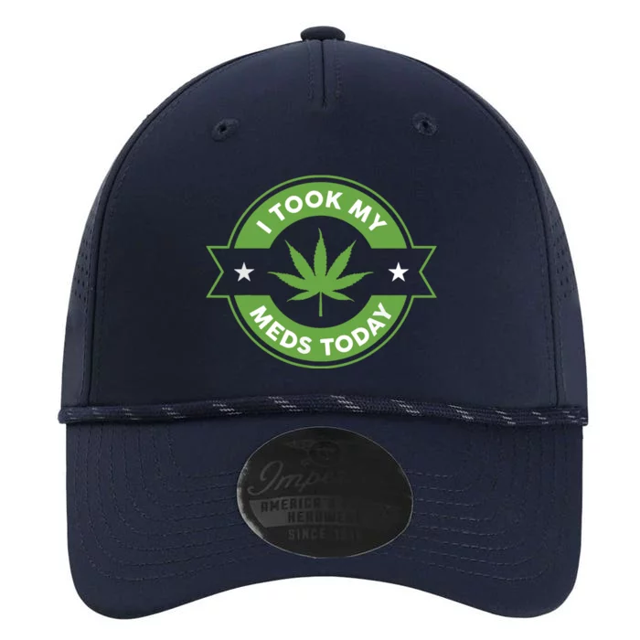 I Took My Meds Today Marijuana Funny Weed Cannabis Sayings Performance The Dyno Cap