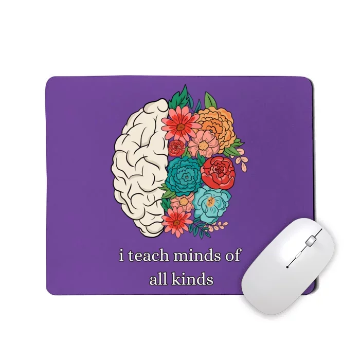 I Teach Minds Of All Kinds Mousepad