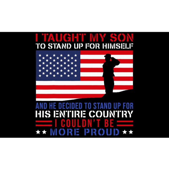 I Taught My Son How To Stand Up Proud Military Mom And Dad Bumper Sticker