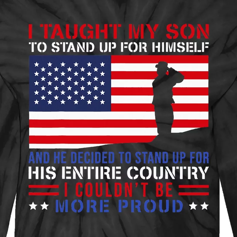 I Taught My Son How To Stand Up Proud Military Mom And Dad Tie-Dye Long Sleeve Shirt