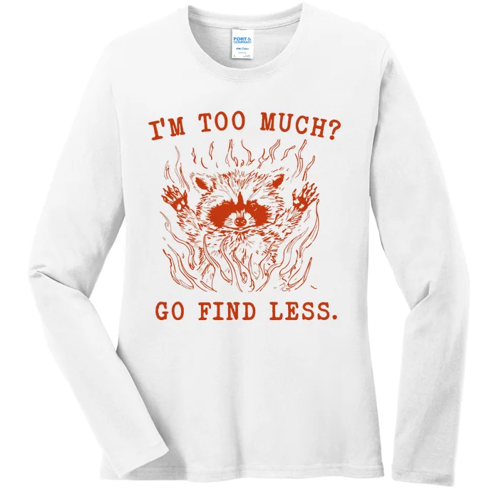 IM Too Much Go Find Less Retro Ladies Long Sleeve Shirt