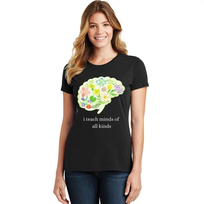 I Teach Minds Of All Kinds Women's T-Shirt