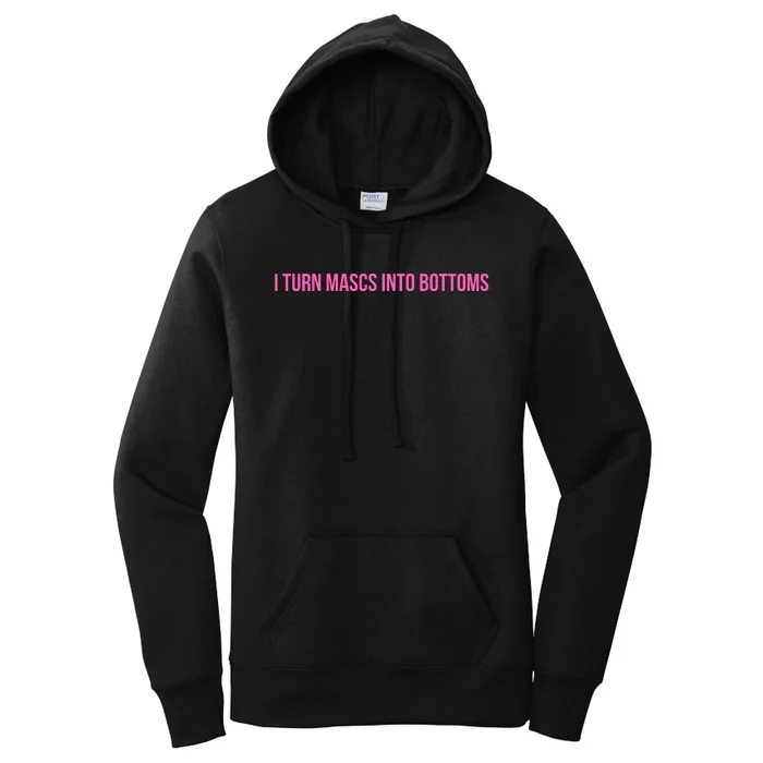 I Turn Mascs Into Bottoms Lgbtq Lesbian Women's Pullover Hoodie