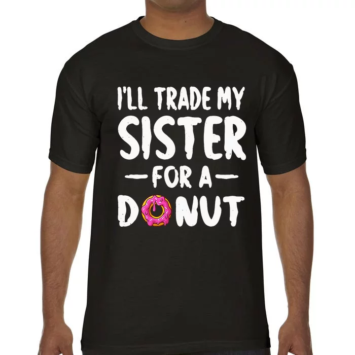 Ill Trade My Sister For A Donu Kids Funny Donut Comfort Colors T-Shirt