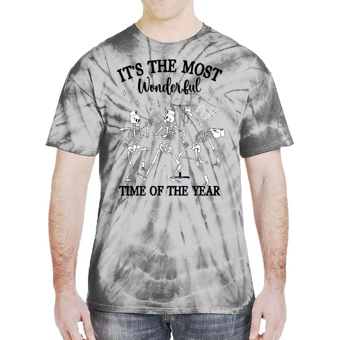 Its The Most Wonderful Time Of The Year Nurse Skeleton Dance Cute Gift Tie-Dye T-Shirt