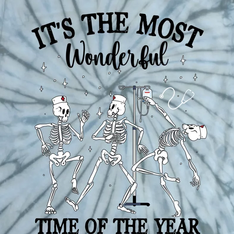 Its The Most Wonderful Time Of The Year Nurse Skeleton Dance Cute Gift Tie-Dye T-Shirt