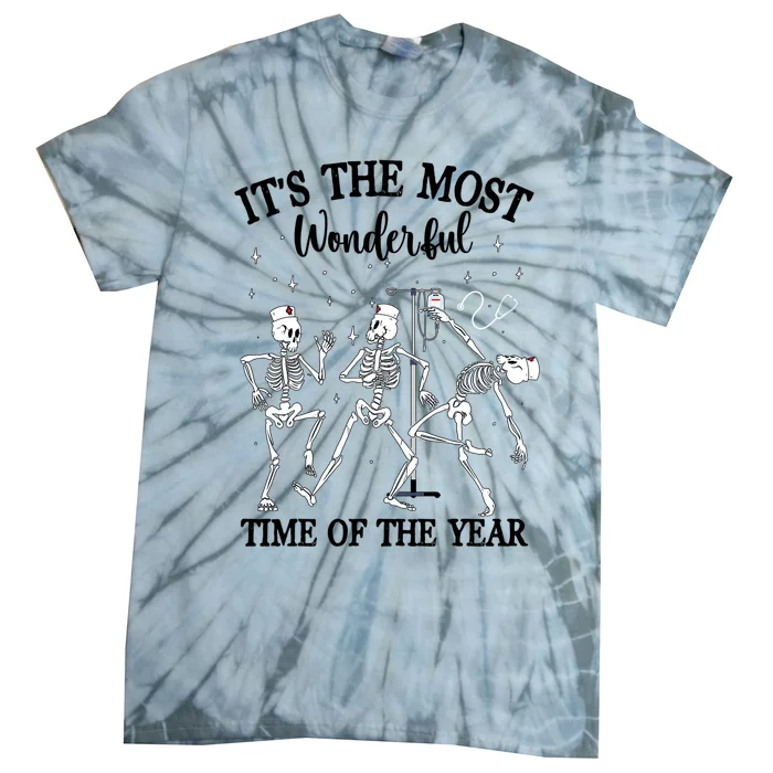 Its The Most Wonderful Time Of The Year Nurse Skeleton Dance Cute Gift Tie-Dye T-Shirt